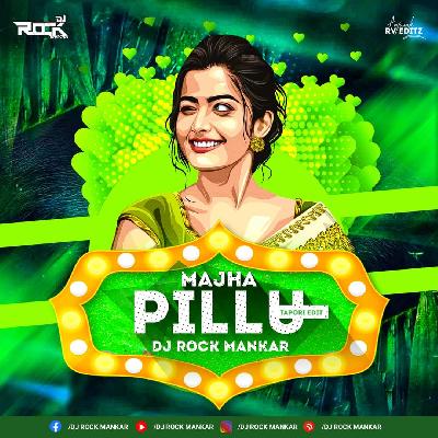 Majha Pillu ( Tapori Edit ) - Dj Rock Mankar